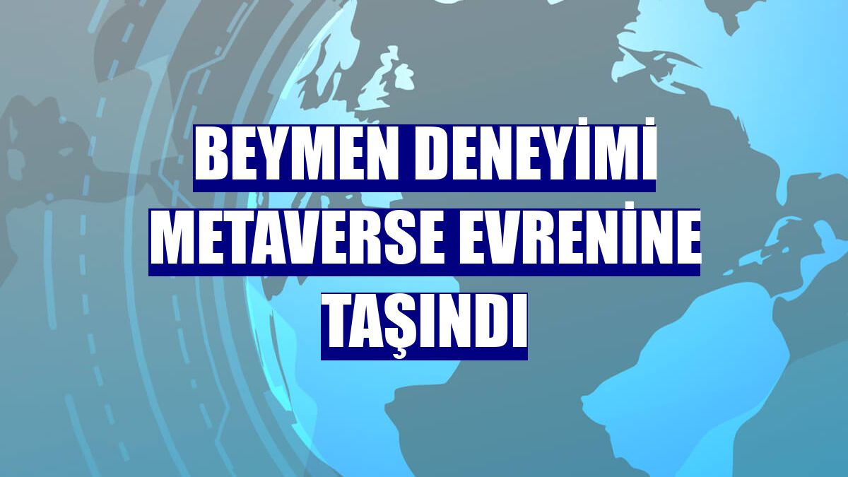 Beymen deneyimi metaverse evrenine taşındı