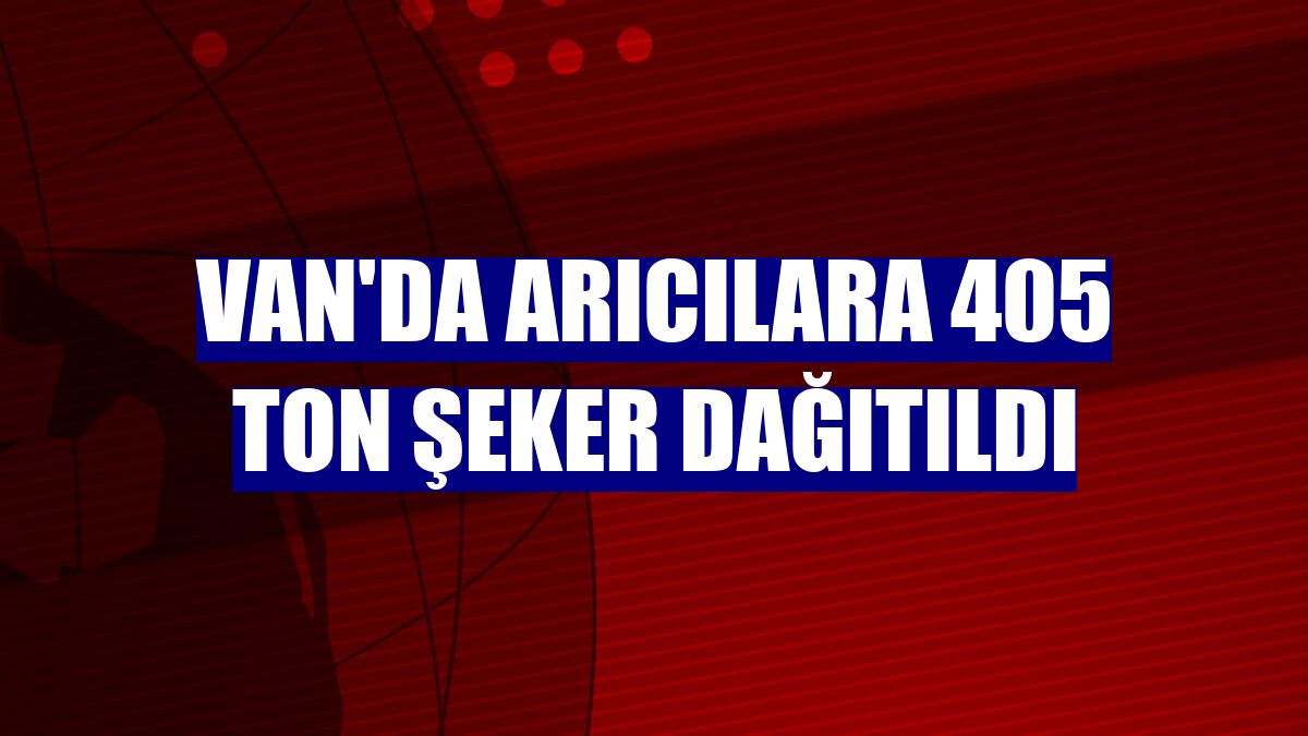 Van'da arıcılara 405 ton şeker dağıtıldı
