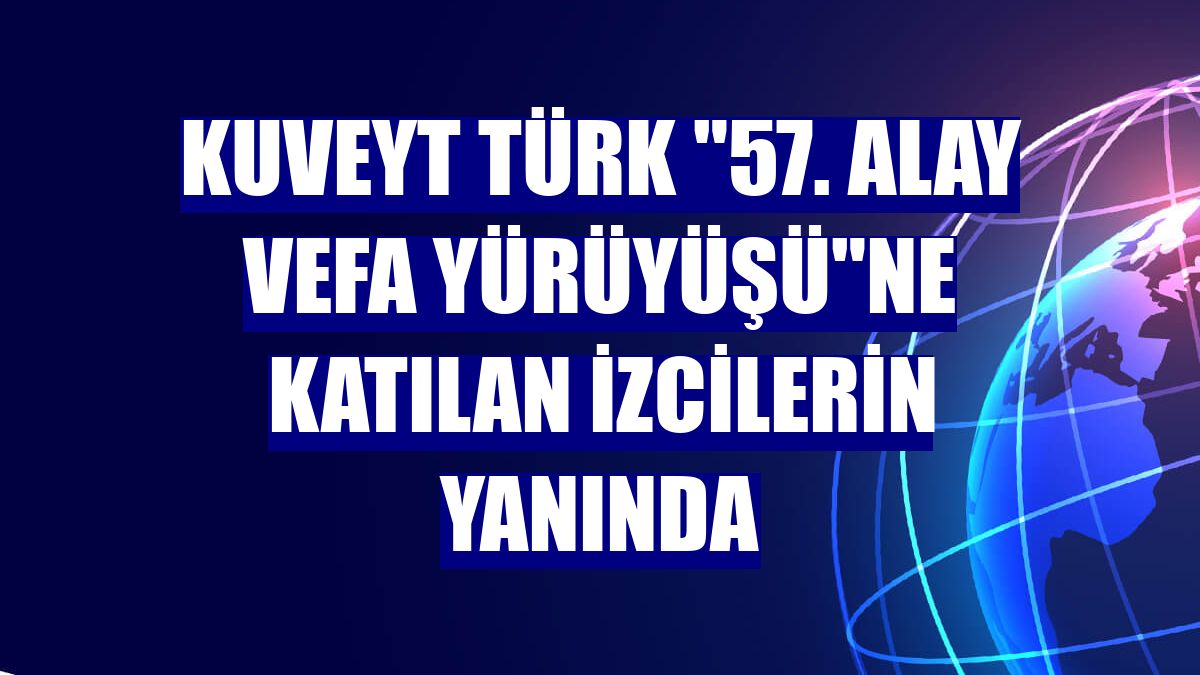 Kuveyt Türk "57. Alay Vefa Yürüyüşü"ne katılan izcilerin yanında