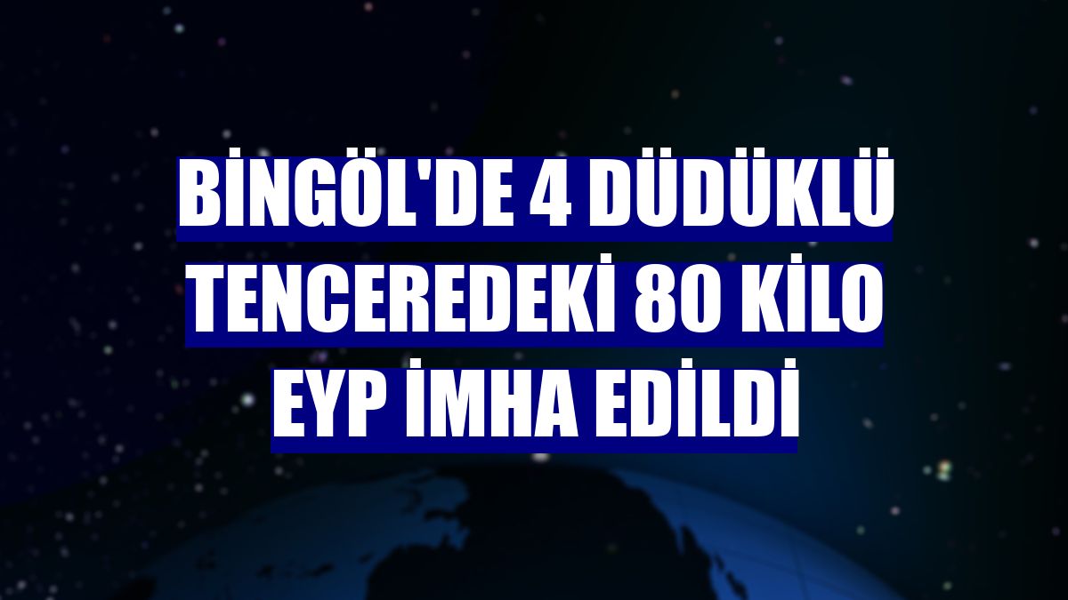 Bingöl'de 4 düdüklü tenceredeki 80 kilo EYP imha edildi