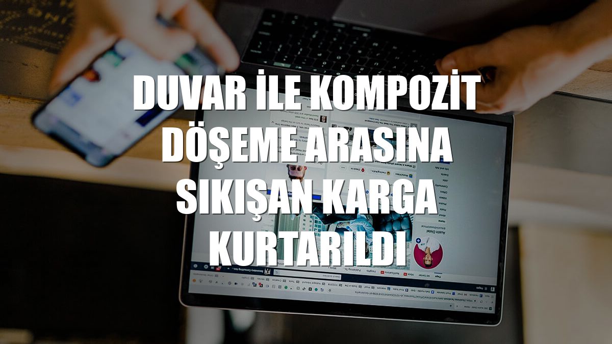 Duvar ile kompozit döşeme arasına sıkışan karga kurtarıldı