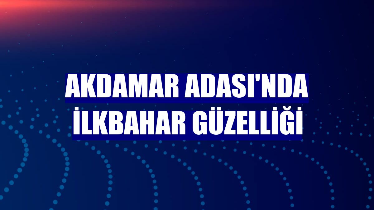 Akdamar Adası'nda ilkbahar güzelliği