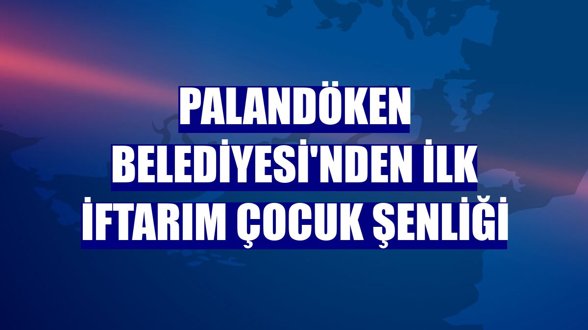 Palandöken Belediyesi'nden ilk iftarım çocuk şenliği