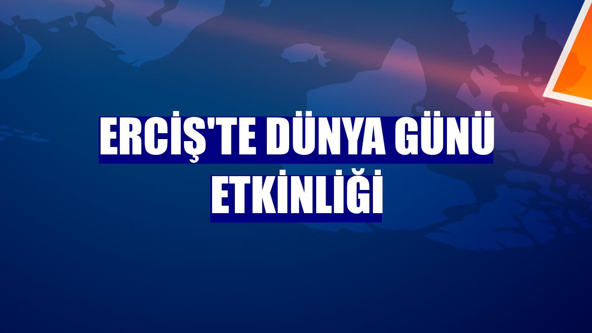 Erciş'te Dünya Günü etkinliği
