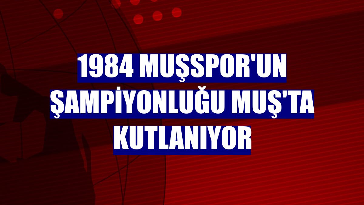 1984 Muşspor'un şampiyonluğu Muş'ta kutlanıyor