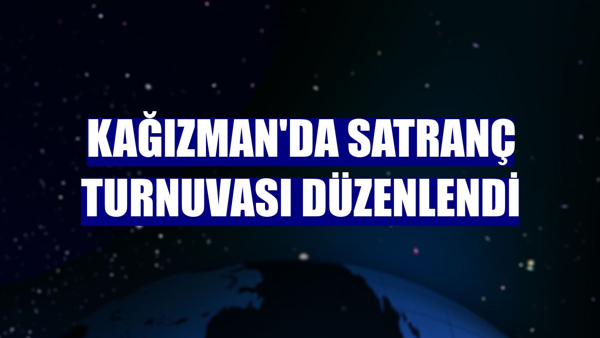 Kağızman'da satranç turnuvası düzenlendi