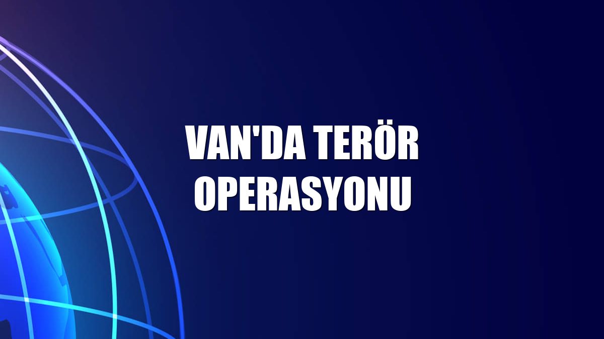Van'da terör operasyonu