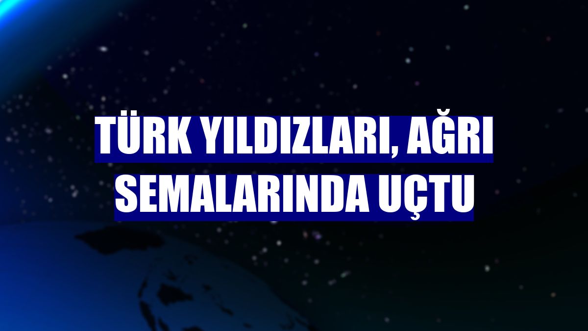 Türk Yıldızları, Ağrı semalarında uçtu