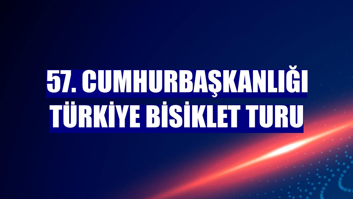 57. Cumhurbaşkanlığı Türkiye Bisiklet Turu