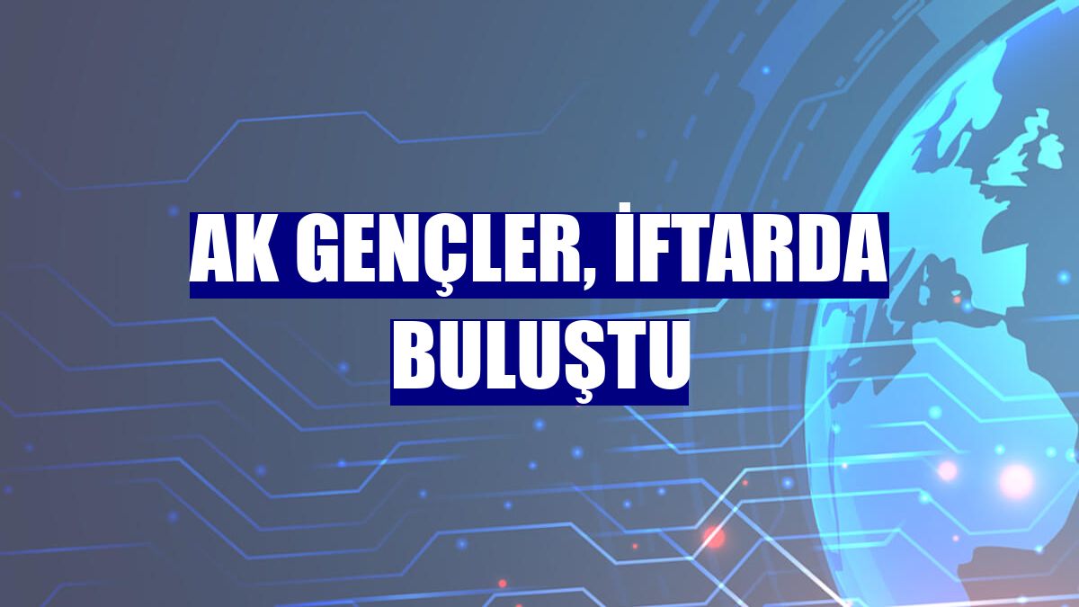 Ak gençler, iftarda buluştu