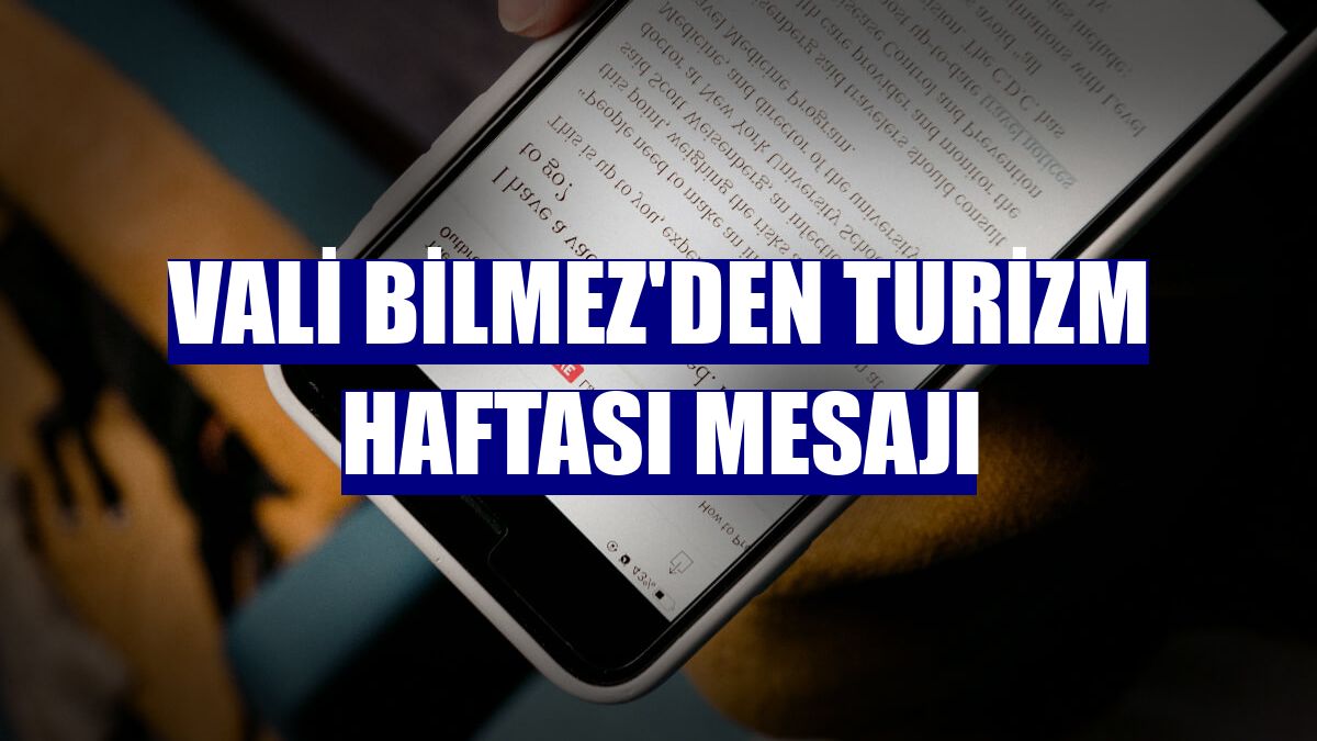Vali Bilmez'den Turizm Haftası mesajı