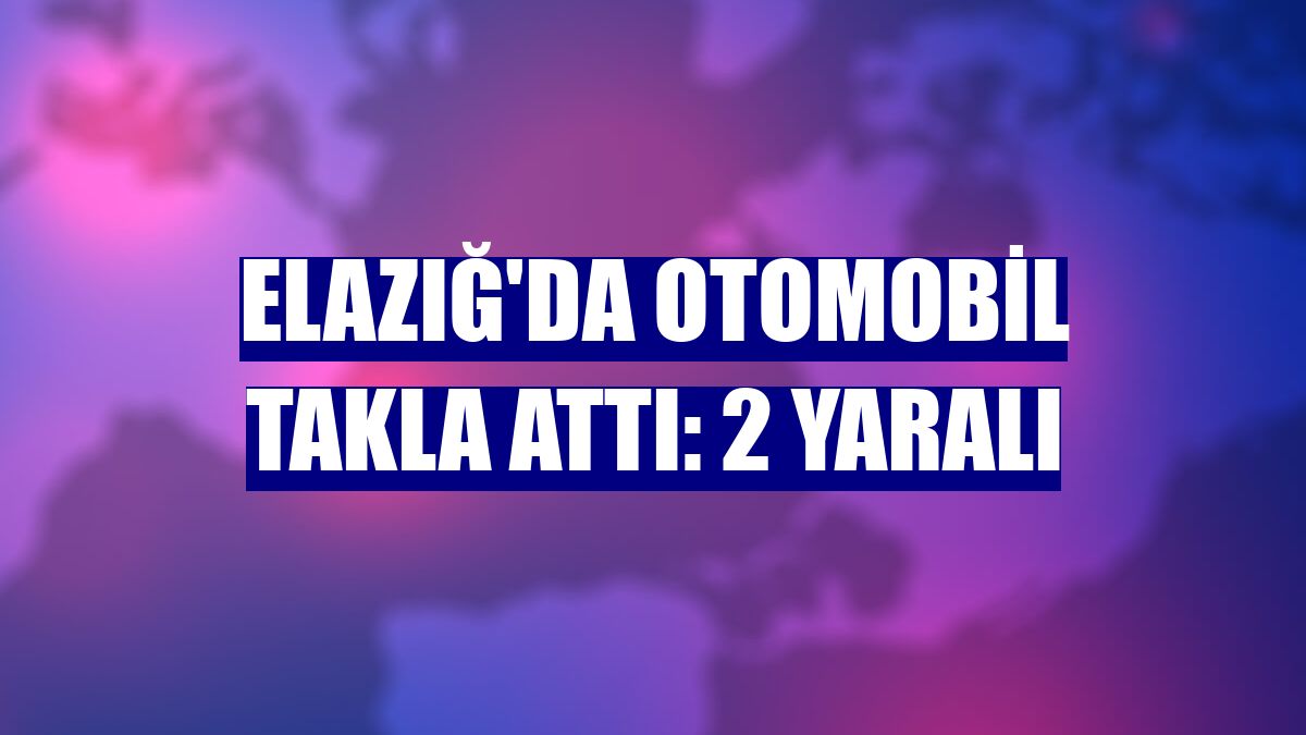 Elazığ'da otomobil takla attı: 2 yaralı