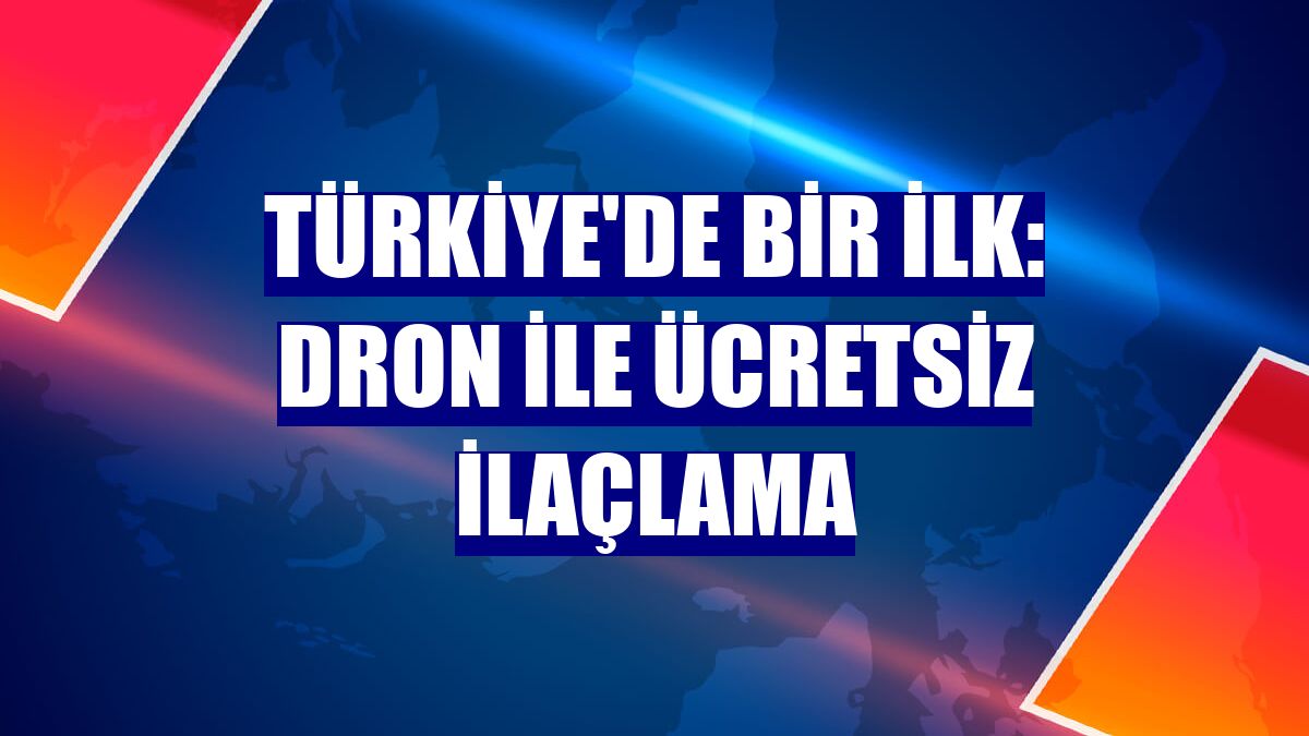 Türkiye'de bir ilk: Dron ile ücretsiz ilaçlama