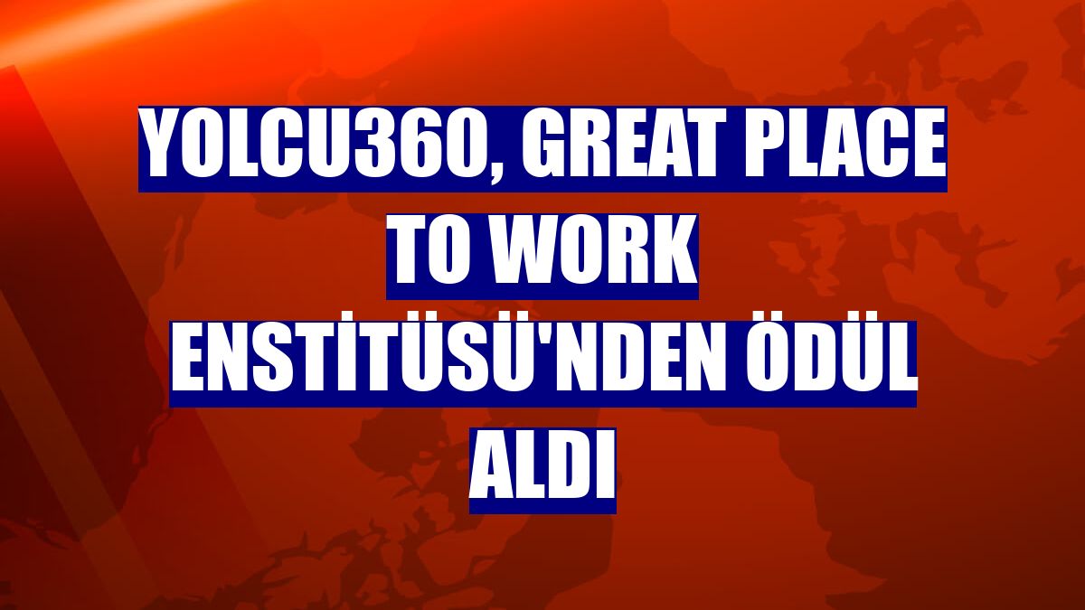 Yolcu360, Great Place to Work Enstitüsü'nden ödül aldı