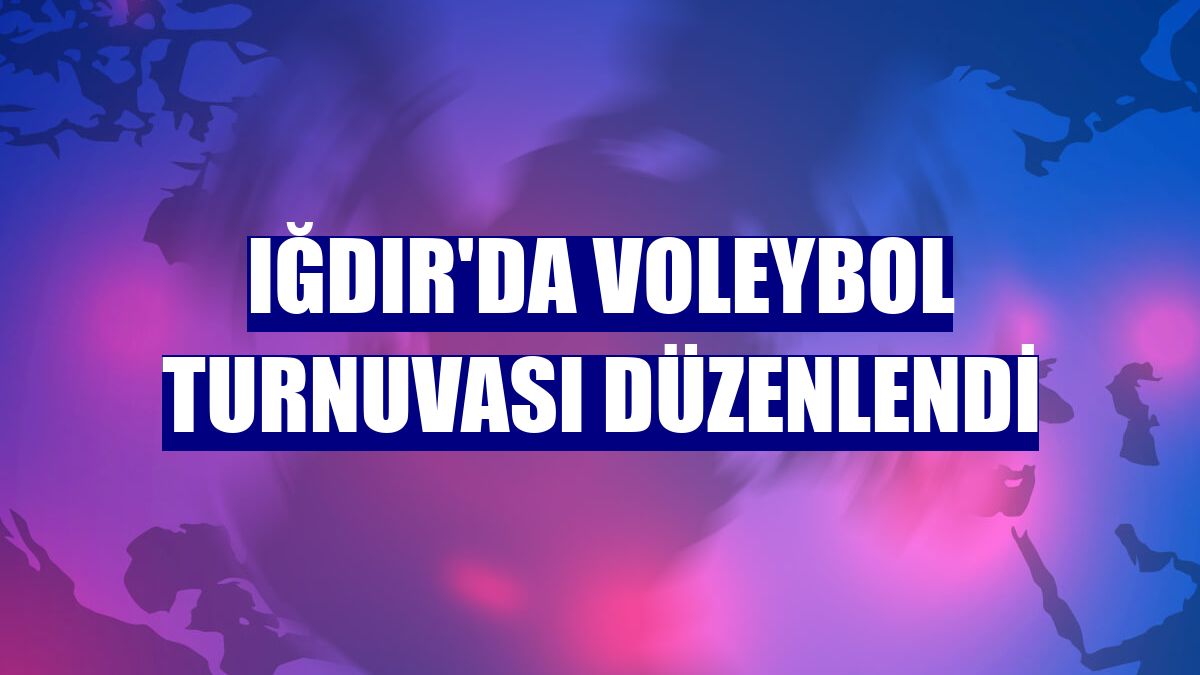 Iğdır'da voleybol turnuvası düzenlendi
