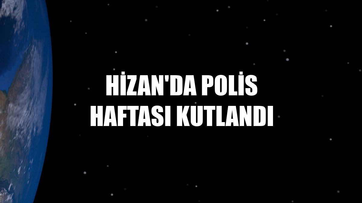 Hizan'da Polis Haftası kutlandı