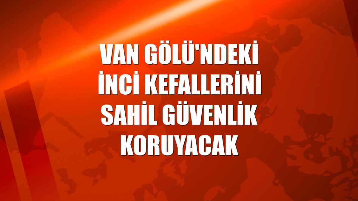 Van Gölü'ndeki inci kefallerini Sahil Güvenlik koruyacak