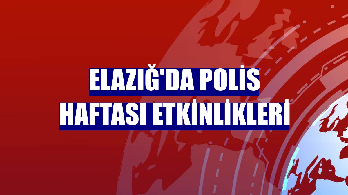 Elazığ'da Polis Haftası etkinlikleri
