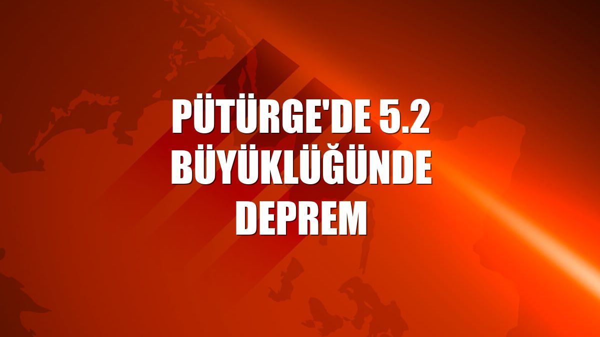 Pütürge'de 5.2 büyüklüğünde deprem