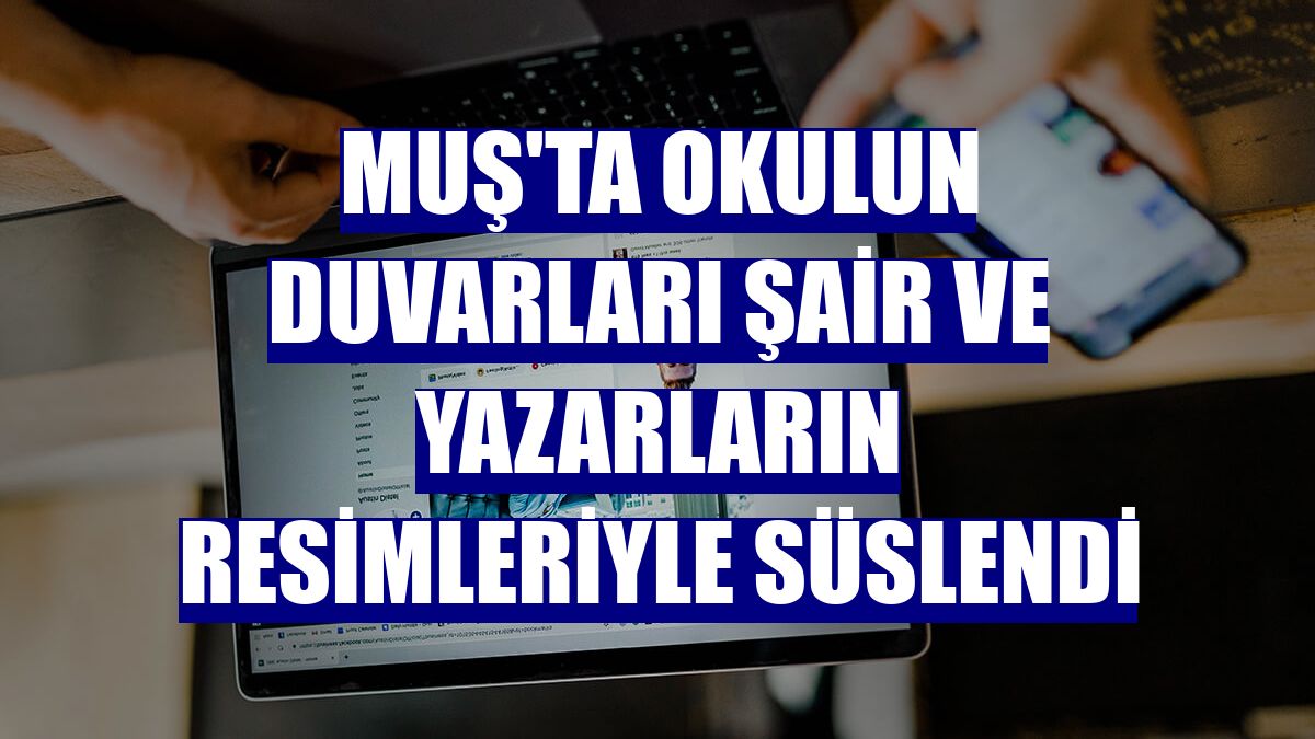 Muş'ta okulun duvarları şair ve yazarların resimleriyle süslendi