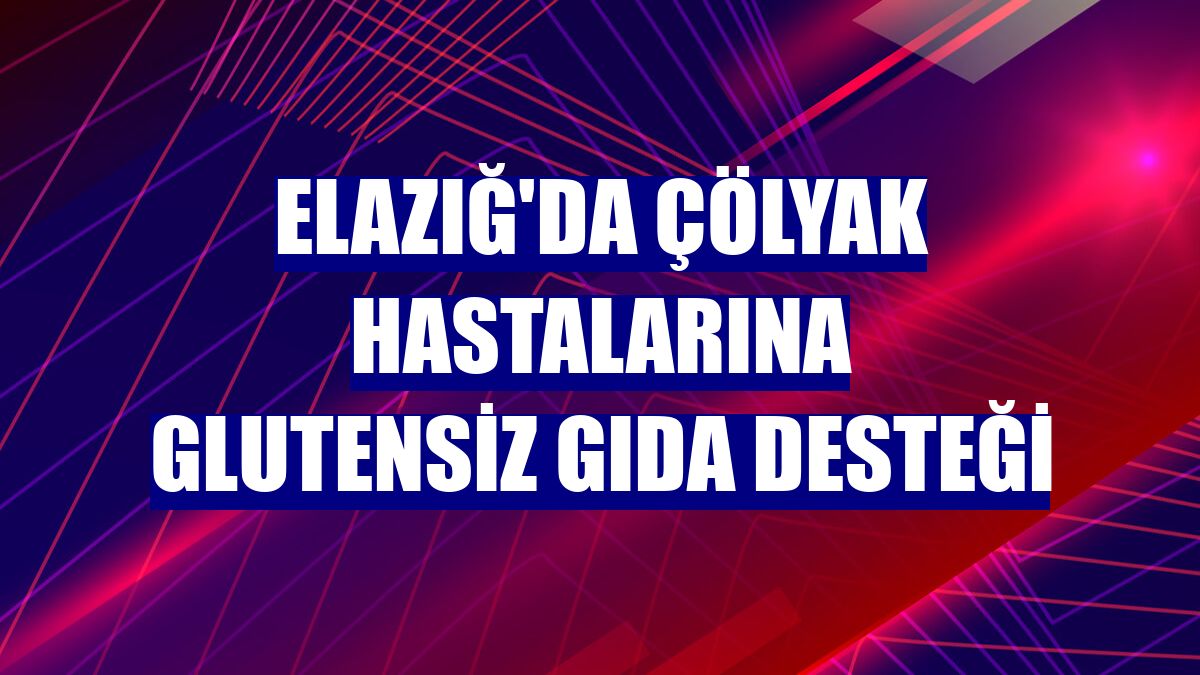 Elazığ'da çölyak hastalarına glutensiz gıda desteği