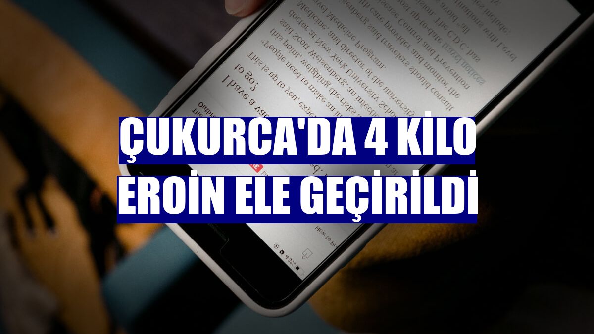 Çukurca'da 4 kilo eroin ele geçirildi