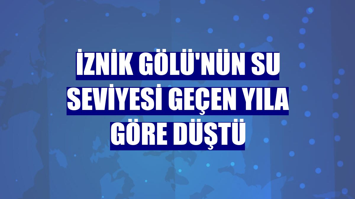 İznik Gölü'nün su seviyesi geçen yıla göre düştü