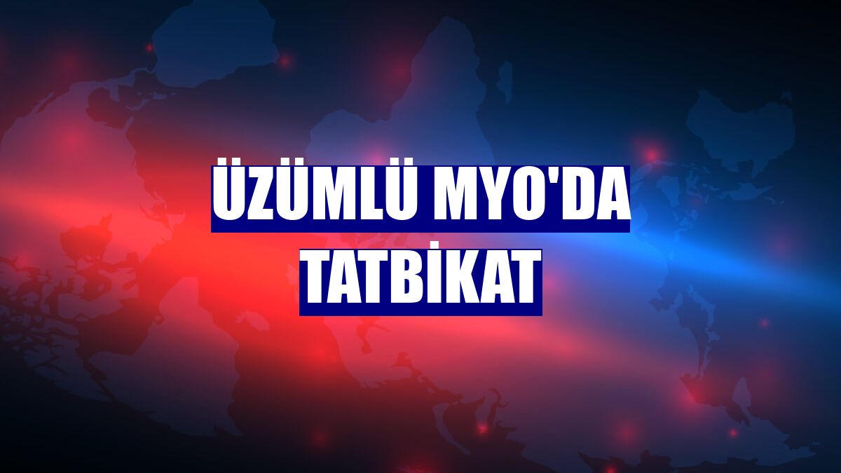 Üzümlü MYO'da tatbikat