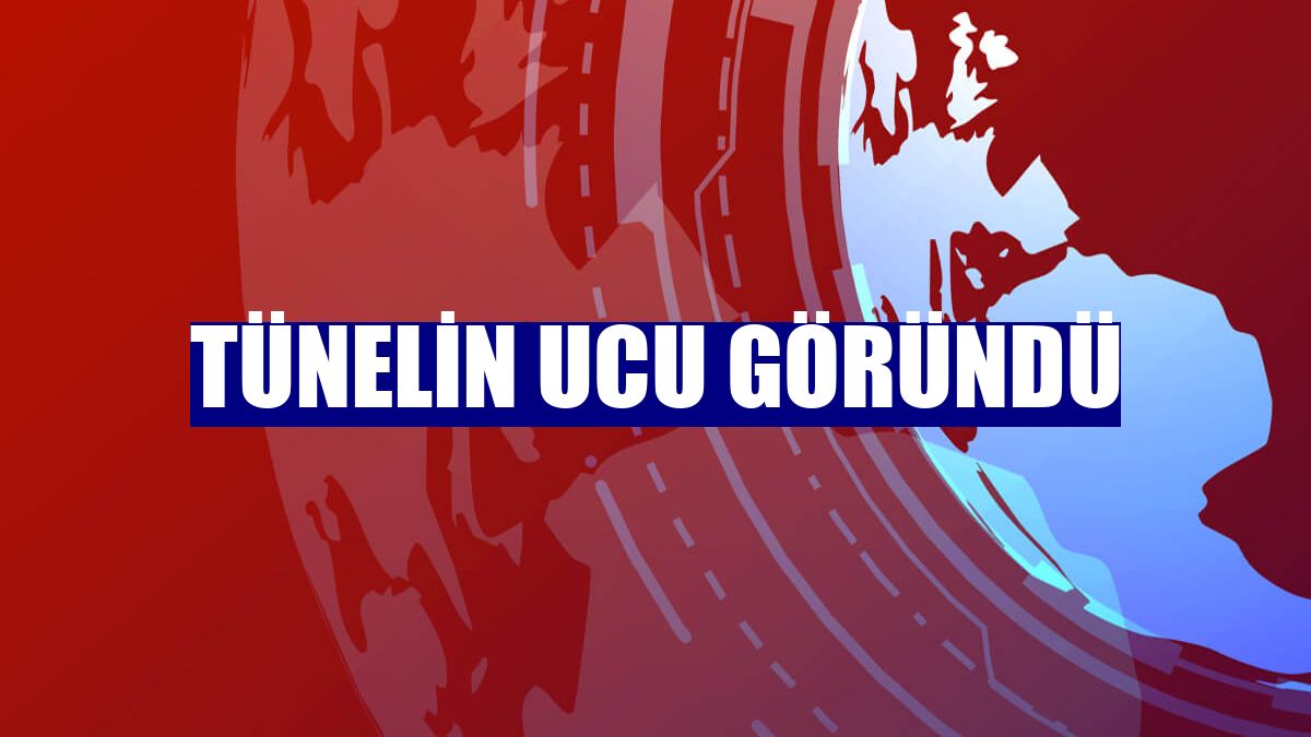Tünelin ucu göründü