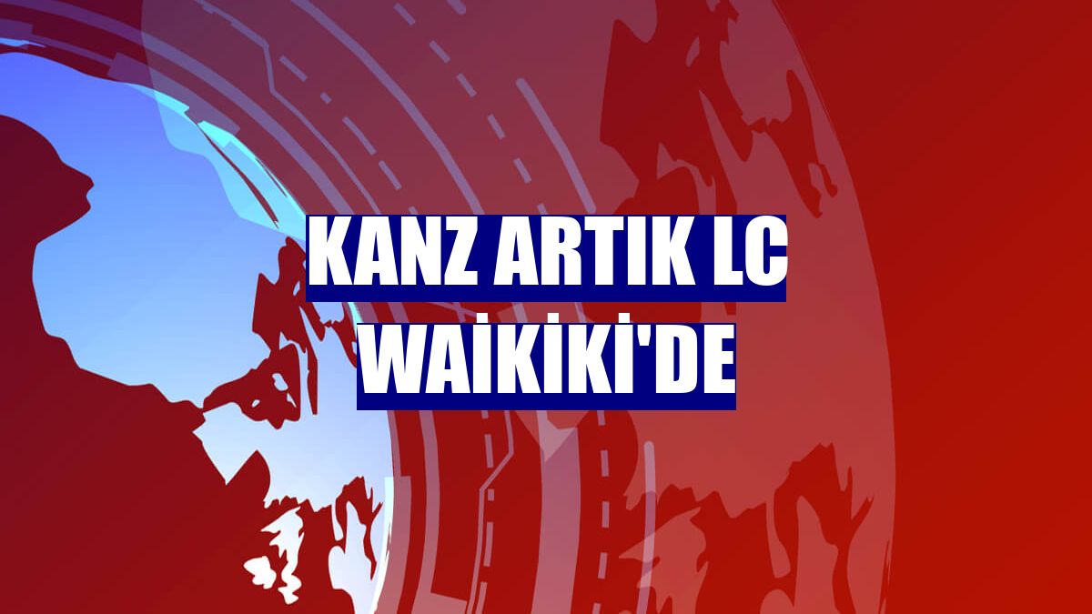 KANZ artık LC Waikiki'de