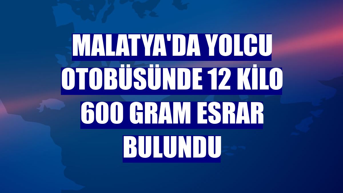 Malatya'da yolcu otobüsünde 12 kilo 600 gram esrar bulundu