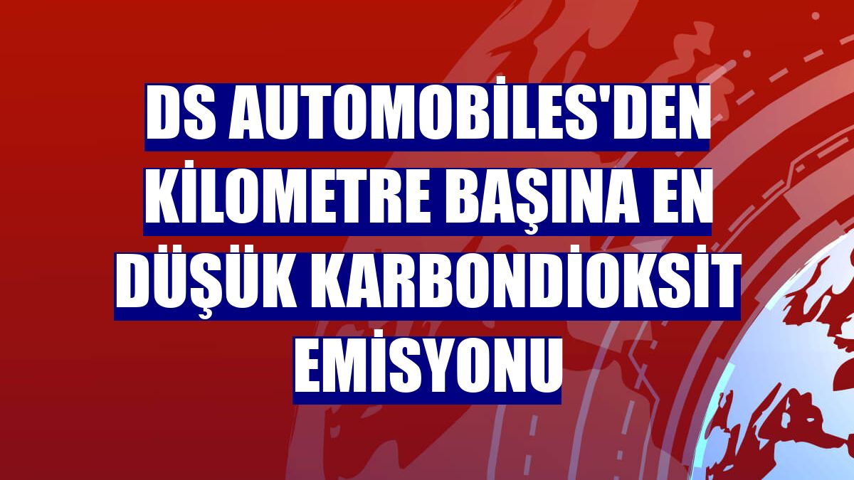 DS Automobiles'den kilometre başına en düşük karbondioksit emisyonu