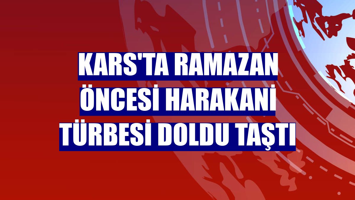 Kars'ta Ramazan öncesi Harakani Türbesi doldu taştı