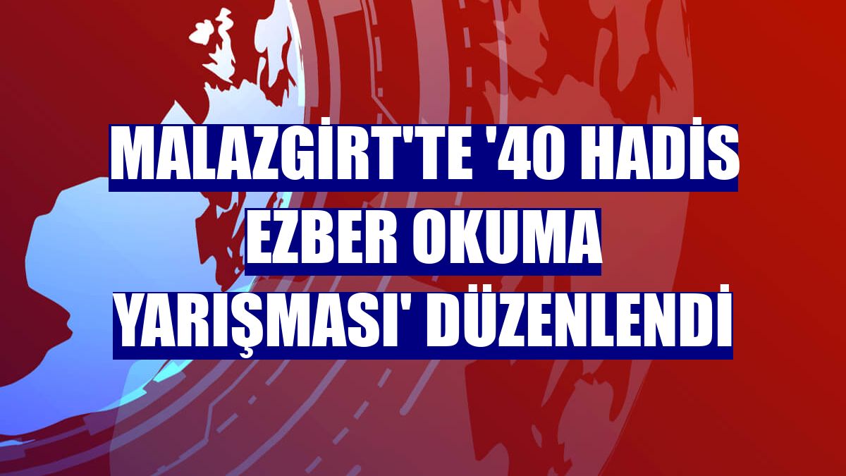 Malazgirt'te '40 Hadis Ezber Okuma Yarışması' düzenlendi