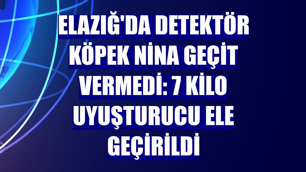 Elazığ'da detektör köpek Nina geçit vermedi: 7 kilo uyuşturucu ele geçirildi