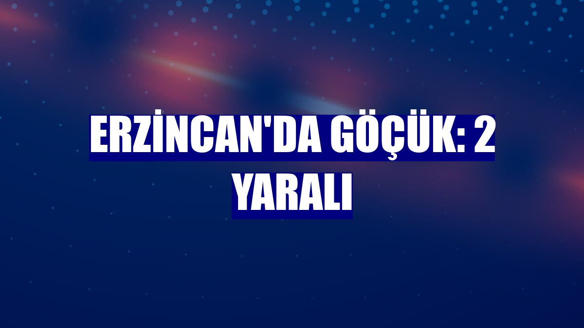 Erzincan'da göçük: 2 yaralı