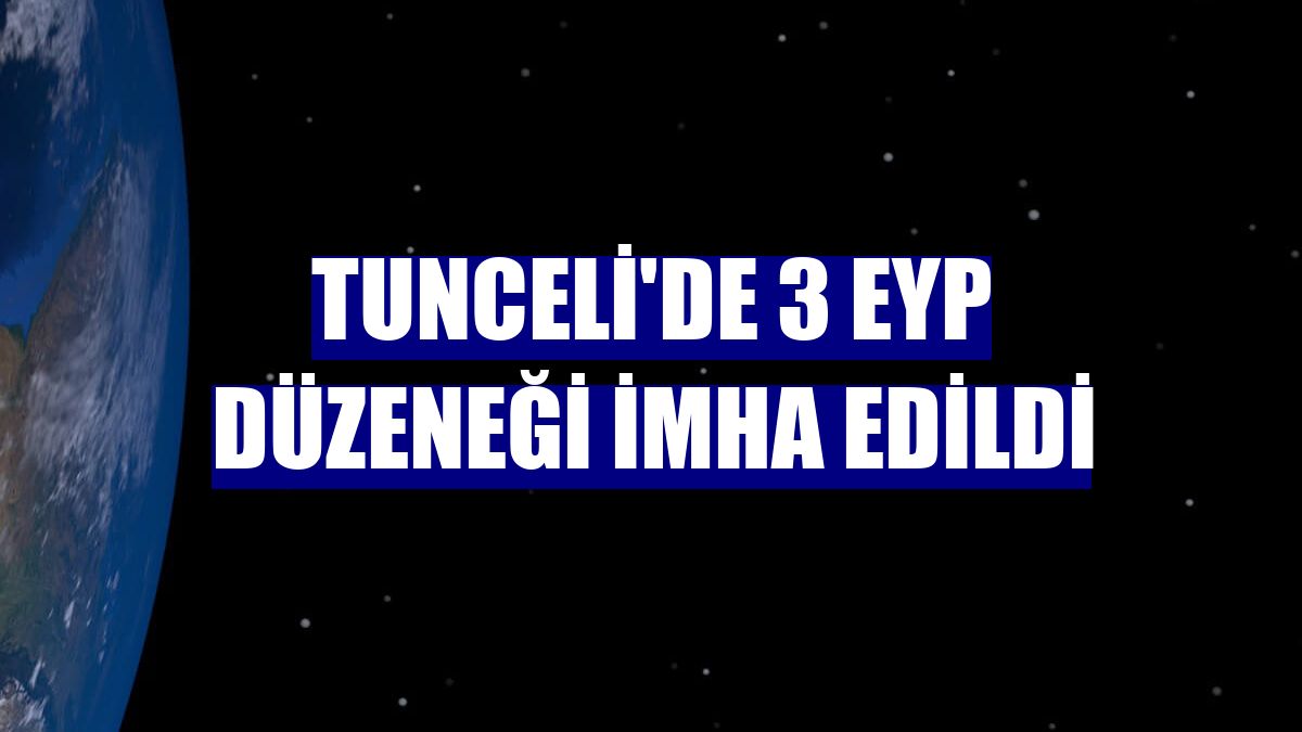 Tunceli'de 3 EYP düzeneği imha edildi