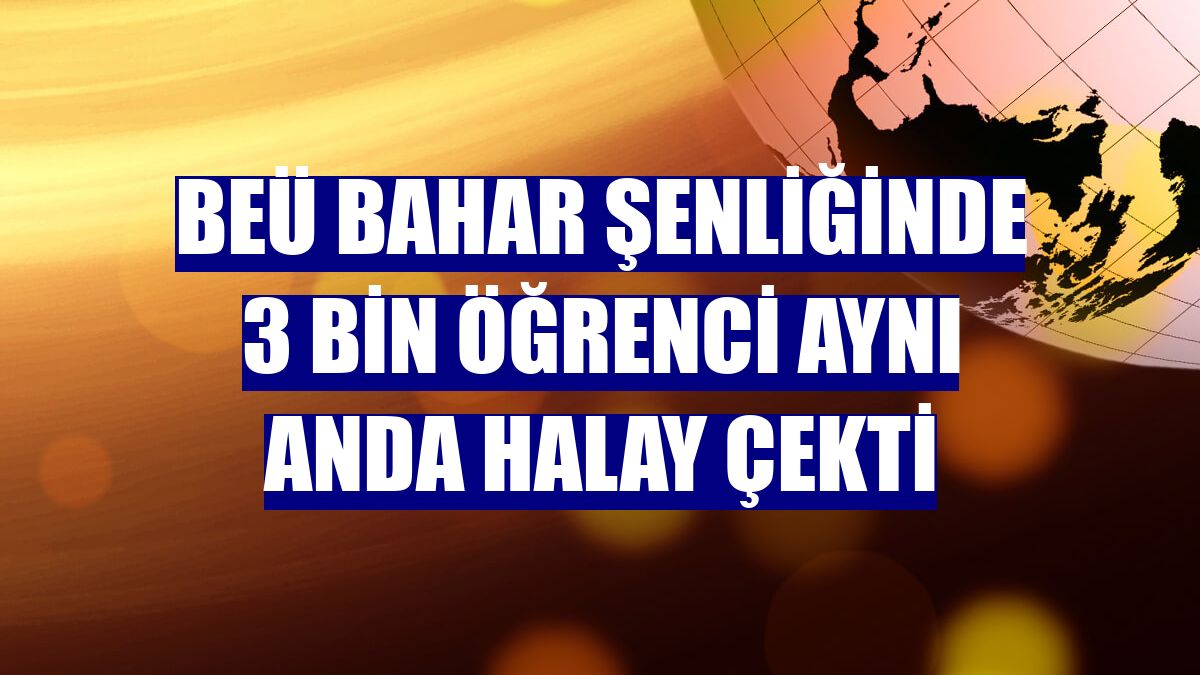 BEÜ bahar şenliğinde 3 bin öğrenci aynı anda halay çekti