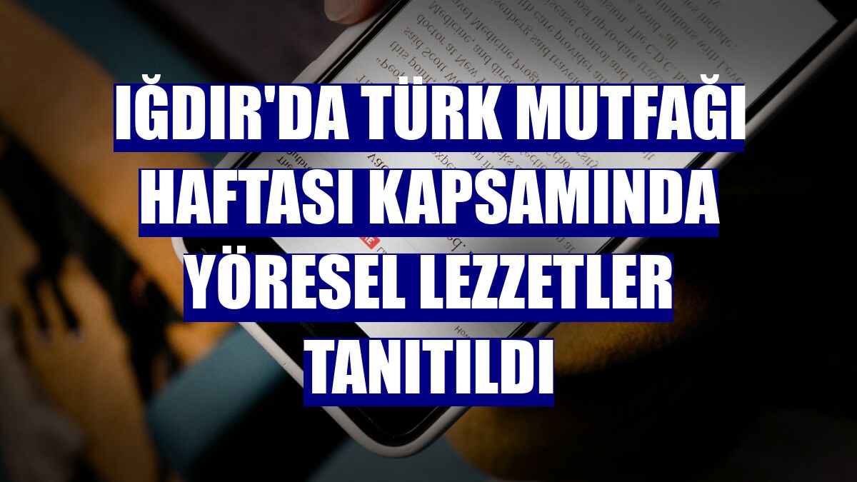 Iğdır'da Türk Mutfağı Haftası kapsamında yöresel lezzetler tanıtıldı