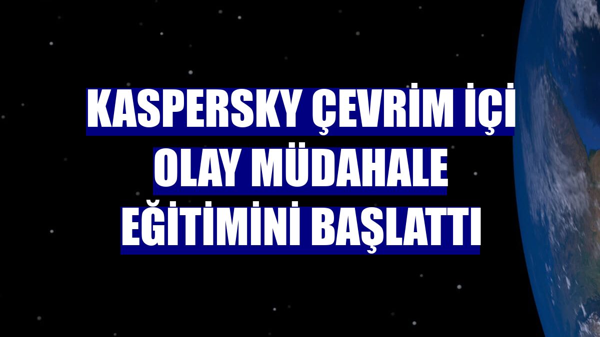 Kaspersky çevrim içi olay müdahale eğitimini başlattı