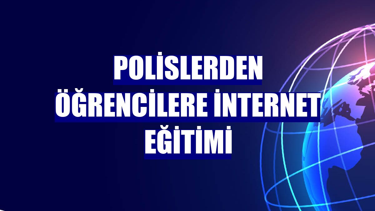 Polislerden öğrencilere internet eğitimi