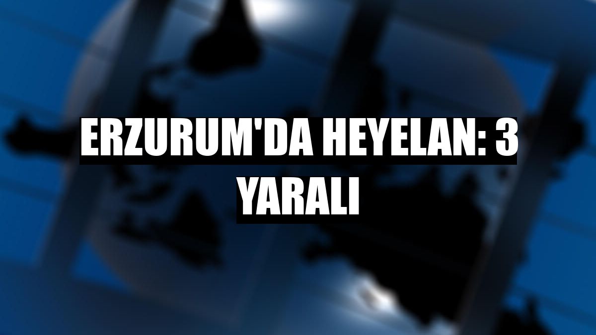 Erzurum'da heyelan: 3 yaralı