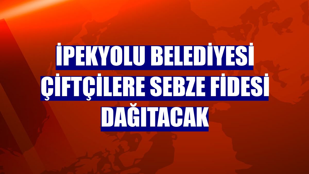 İpekyolu Belediyesi çiftçilere sebze fidesi dağıtacak