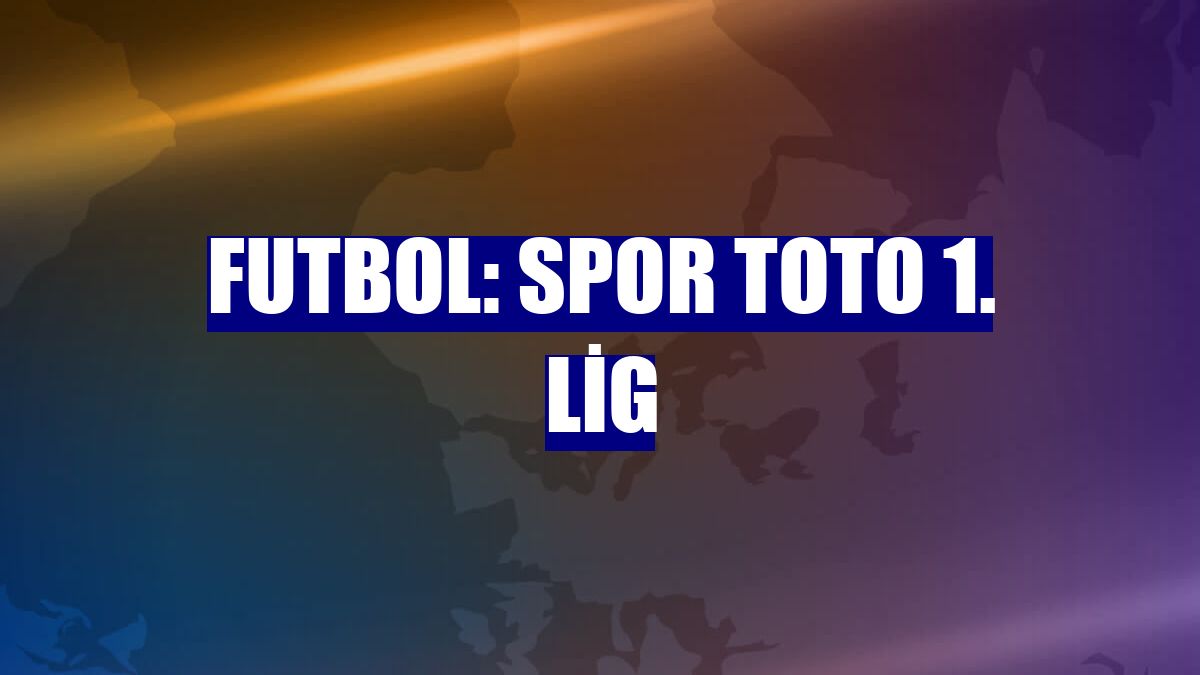 Futbol: Spor Toto 1. Lig