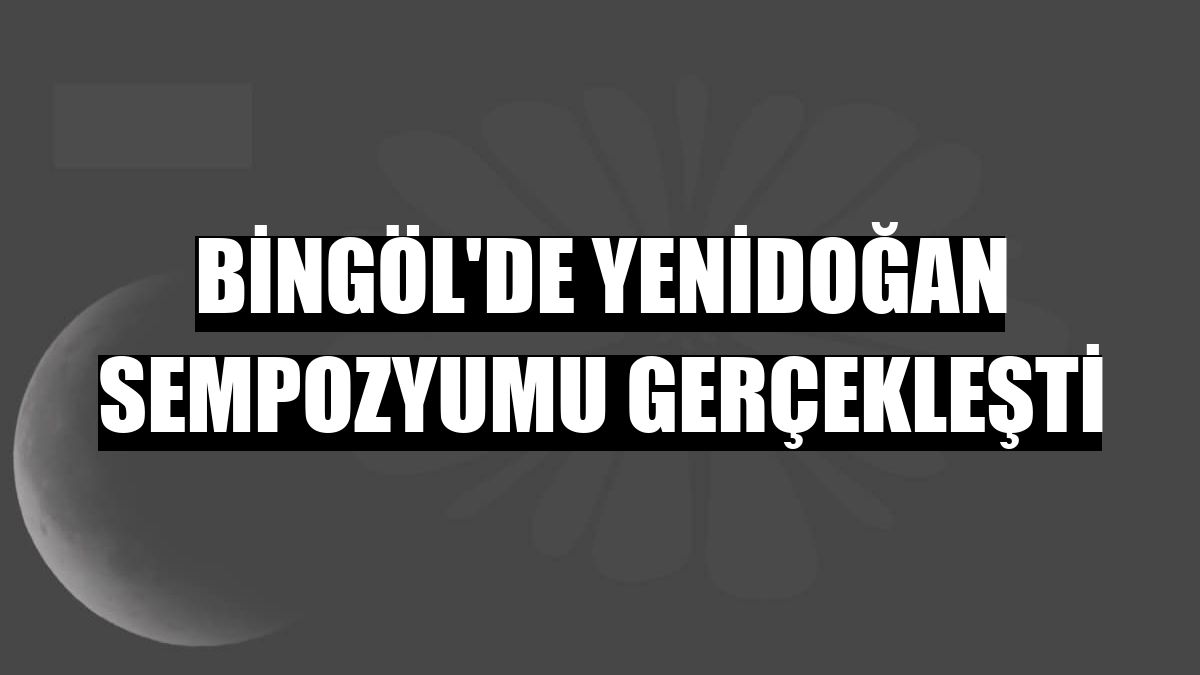 Bingöl'de Yenidoğan Sempozyumu gerçekleşti