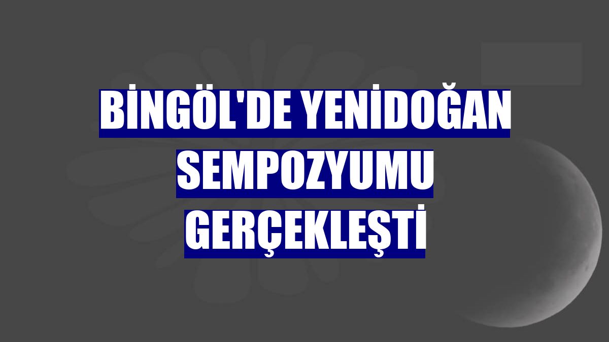 Bingöl'de Yenidoğan Sempozyumu gerçekleşti