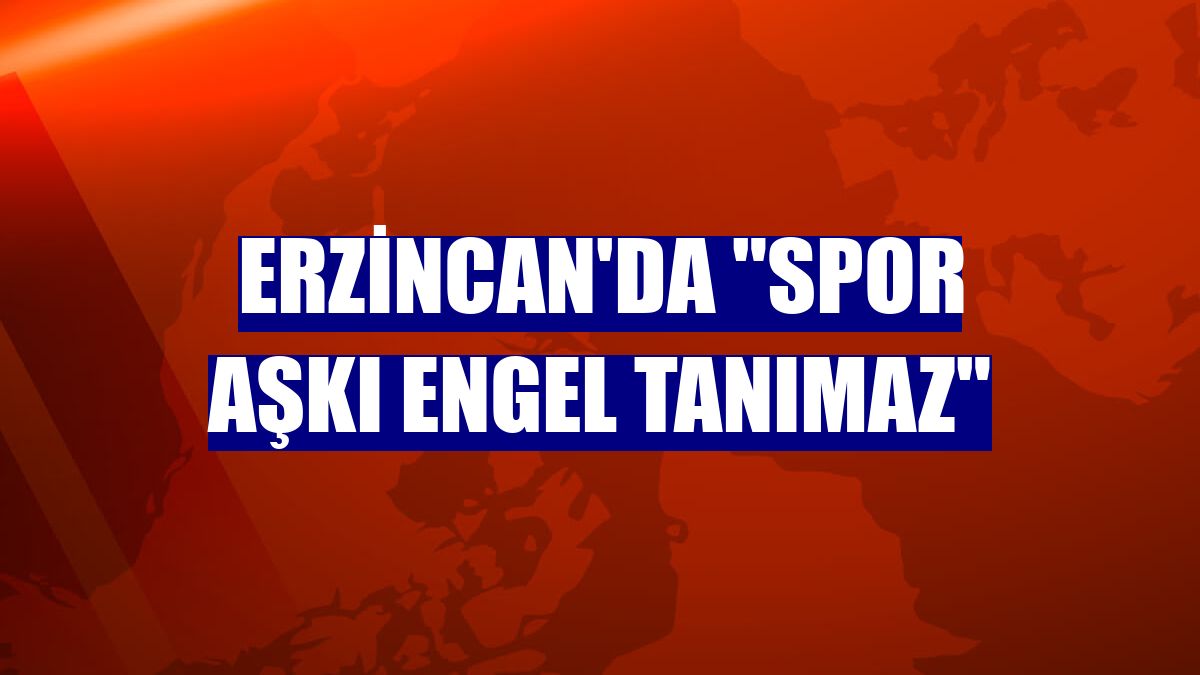 Erzincan'da "spor aşkı engel tanımaz"