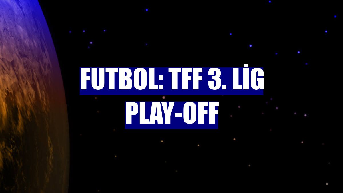 Futbol: TFF 3. Lig play-off