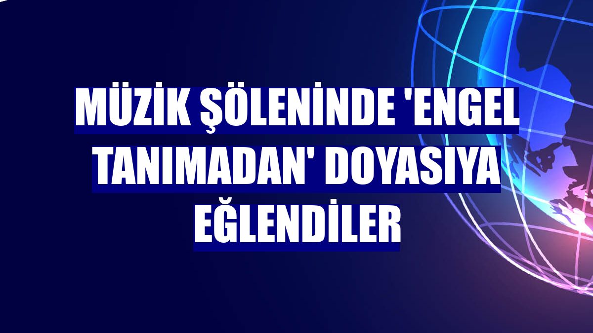 Müzik şöleninde 'Engel tanımadan' doyasıya eğlendiler