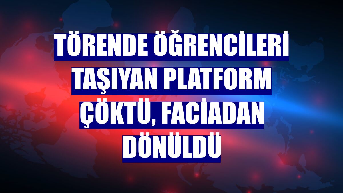 Törende öğrencileri taşıyan platform çöktü, faciadan dönüldü